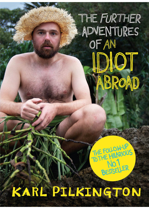 The Further Adventures of An Idiot Abroad