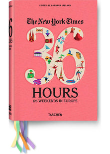 The New York Times: 36 Hours 125 Weekends in Europe