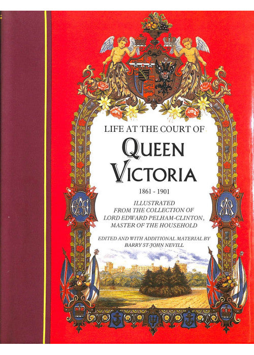 Life at the Court of Queen Victoria: 1861-1901