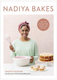 Nadiya Bakes: Over 100 Must-Try Recipes for Breads, Cakes, Biscuits, Pies, and More: A Baking Book