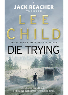 Die Trying: The second gripping Jack Reacher novel in the No.1 Sunday Times bestselling thriller series