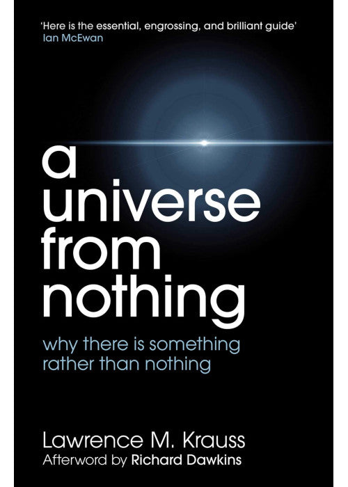 A Universe From Nothing: why there is something rather than nothing