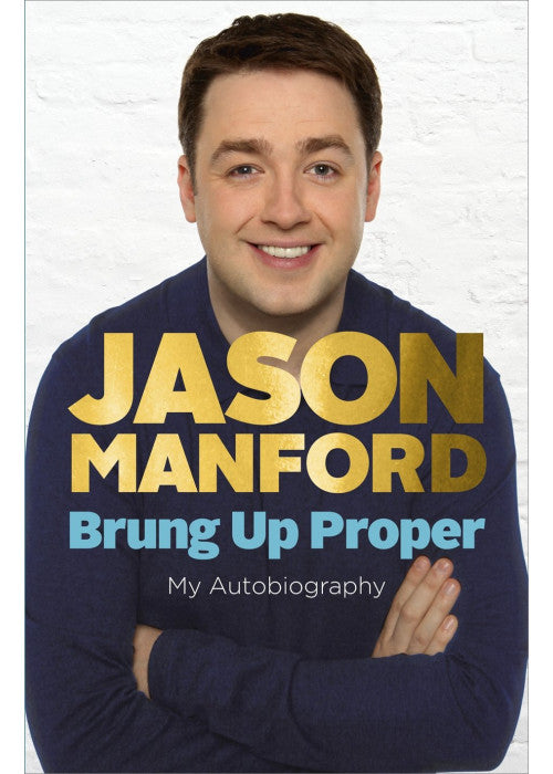 Brung Up Proper My Autobiography