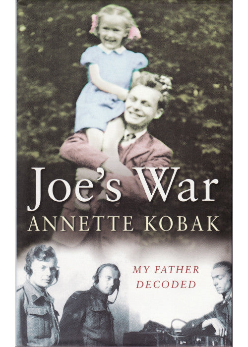Joe's War: My Father Decoded
