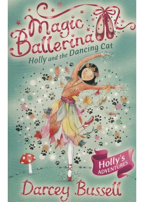 Holly and the Dancing Cat: Holly's Adventures: Book 13 (Magic Ballerina)