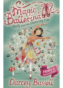 Holly and the Dancing Cat: Holly's Adventures: Book 13 (Magic Ballerina)