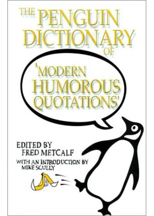 The Penguin Dictionary of Modern Humorous Quotations: Second Edition
