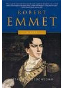 Robert Emmet: A Life