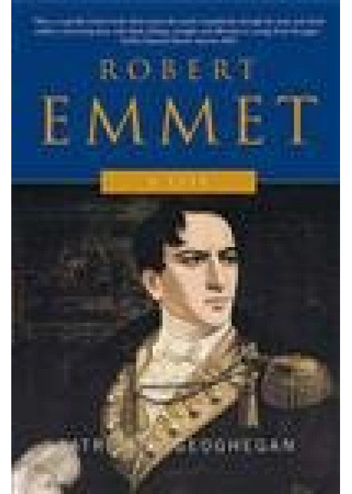 Robert Emmet: A Life