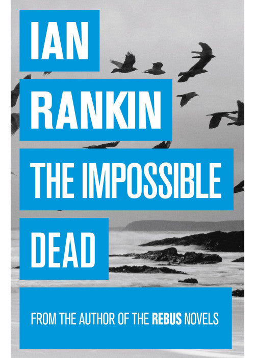The Impossible Dead: From the iconic #1 bestselling author of A SONG FOR THE DARK TIMES