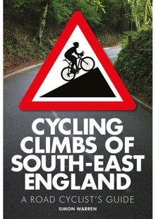 Cycling Climbs of South-East England: A Road Cyclist's Guide