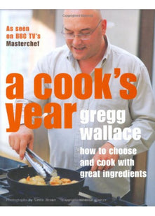 A Cook's Year: How to choose and cook with great ingredients