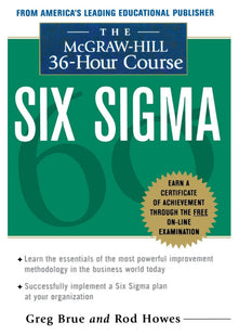 Six Sigma: The Mcgraw-Hill 36 Hour Course (McGraw-Hill 36-Hour Courses)