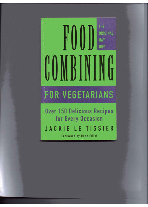 Food Combining for Vegetarians: Eat for Health on the Hay Diet