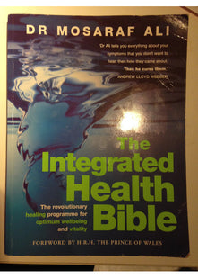 The Integrated Health Bible: Healing, Vitality and Well-Being - The Ultimate Reference Guide