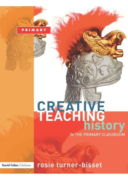 Creative Teaching: History in the Primary Classroom
