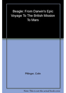 Beagle: From Darwin's Epic Voyage to the British Mission to Mars