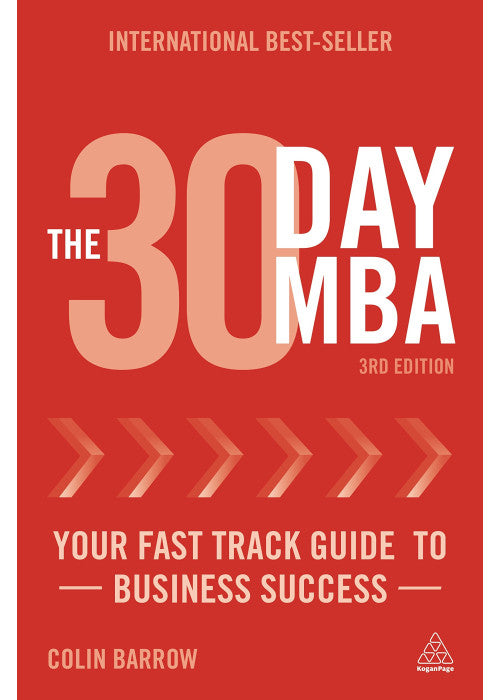 The 30 Day MBA: Your Fast Track Guide to Business Success