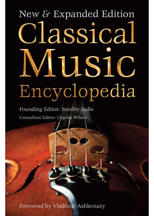 Classical Music Encyclopedia: New & Expanded Edition (Definitive Encyclopedias)