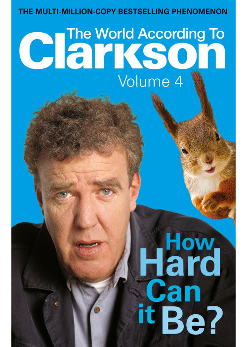 How Hard Can It Be?: The World According to Clarkson Volume 4