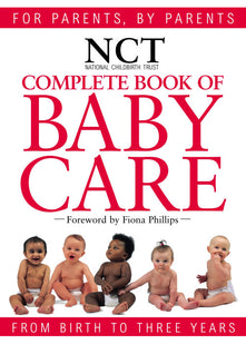 Complete Book of Babycare: Written and produced by the experts at the National Childbirth Trust (NCT) (National Childbirth Trust Guides)