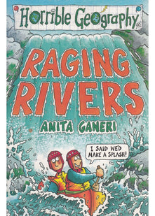 Horrible Geography: Raging Rivers