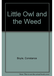 Little Owl and the Weed