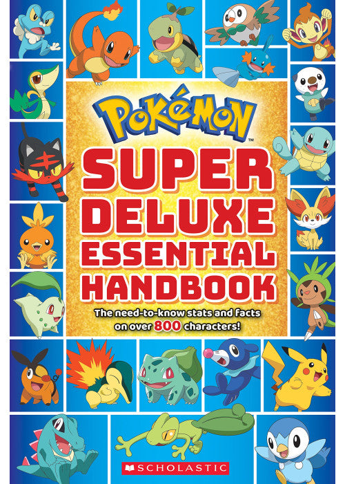Pokemon: Super Deluxe Essential Handbook: The Need-to-know Stats and Facts on over 800 Characters!