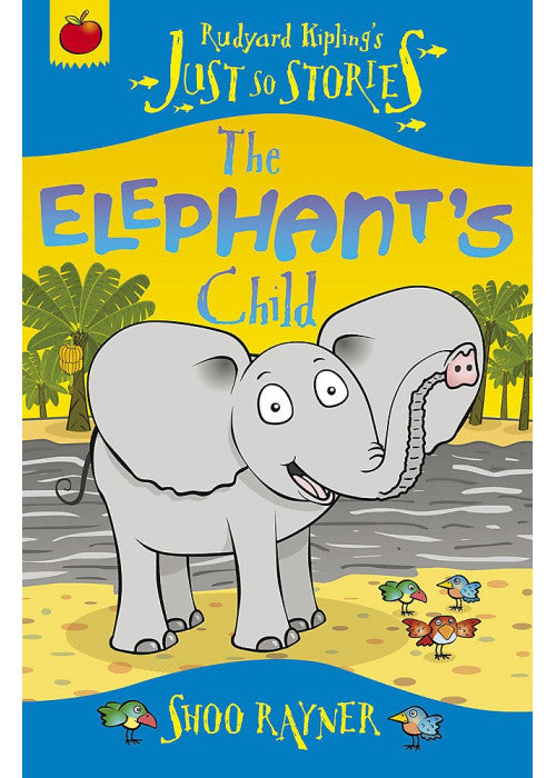 Just So Stories: The Elephant's Child