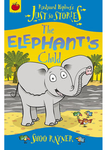 Just So Stories: The Elephant's Child