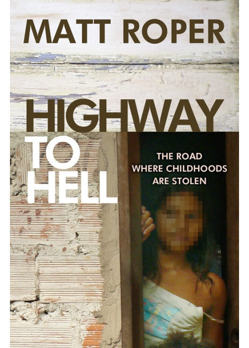 Highway to Hell: The road where childhoods are stolen