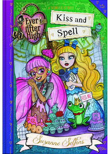 Ever After High: Kiss and Spell: A School Story, Book 2