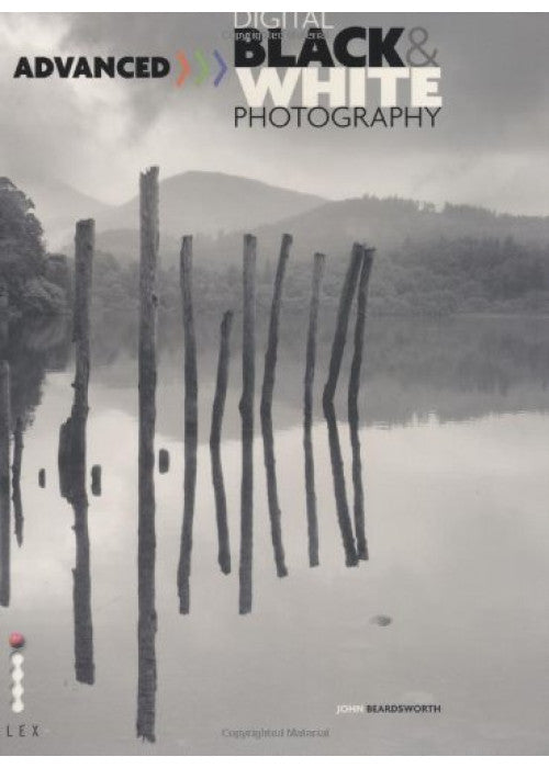 Advanced Digital Black & White Photography