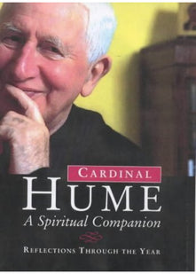 Cardinal Hume: A Spiritual Companion - Reflections Through the Year