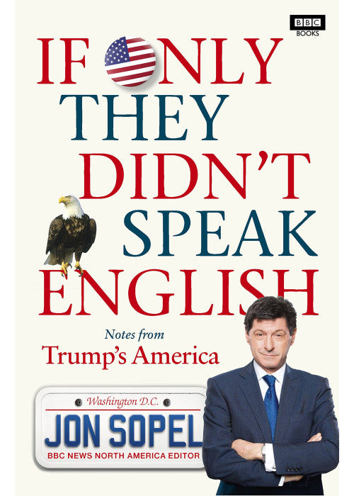 If Only They Didn't Speak English: Notes From Trump's America