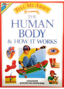 Human Body and How it Works (Tell Me About S.)