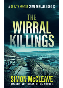 The Wirral Killings: The multi-million selling Snowdonia Murder Mystery series (A DI Ruth Hunter Crime Thriller)