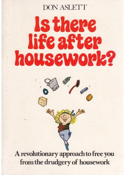 Is There Life After Housework? (Don Aslett Housework Books)