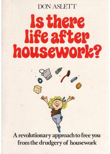 Is There Life After Housework? (Don Aslett Housework Books)