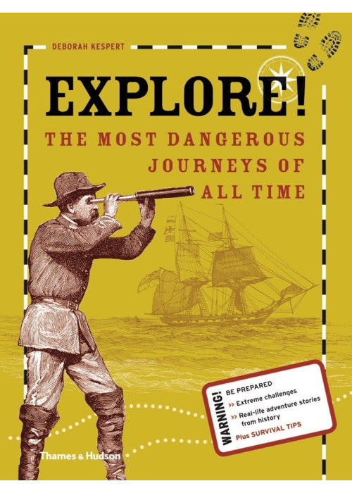Explore!: The Most Dangerous Journeys of All Time