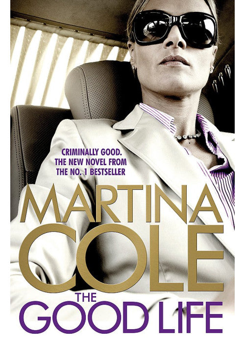 The Good Life: A powerful crime thriller about a deadly love