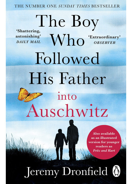 The Boy Who Followed His Father into Auschwitz: The Number One Sunday Times Bestseller
