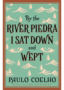 By the River Piedra I Sat Down and Wept: A Contemporary Fiction Spiritual Journey of Sacred Miracles