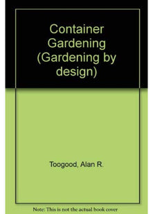 Container Gardening (Gardening by design)