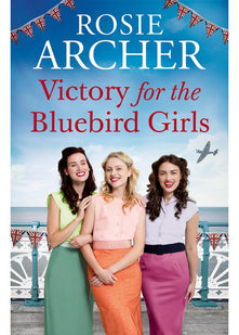 Victory for the Bluebird Girls: Brimming with nostalgia, a heartfelt wartime saga of friendship, love and family