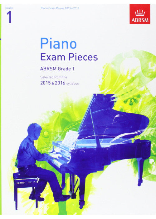 Piano Exam Pieces 2015 & 2016, Grade 1: Selected from the 2015 & 2016 syllabus (ABRSM Exam Pieces)
