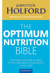 The Optimum Nutrition Bible: The Book You Have To Read If Your Care About Your Health
