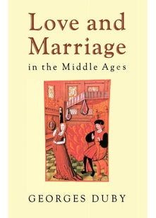 Love and Marriage in the Middle Ages
