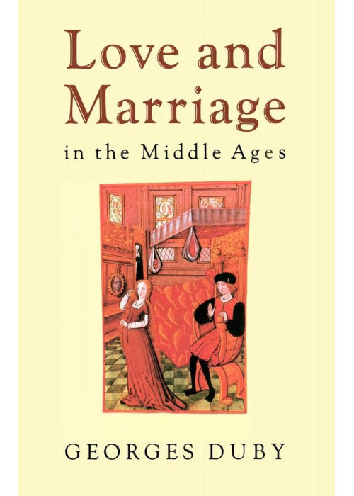Love and Marriage in the Middle Ages