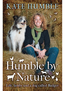Humble by Nature: Life, Lambs and a Dog Called Badger